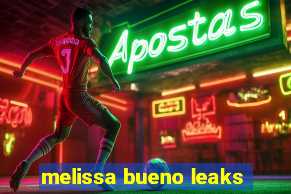 melissa bueno leaks